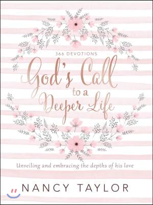 God's Call to a Deeper Life: Unveiling and Embracing the Depths of His Love