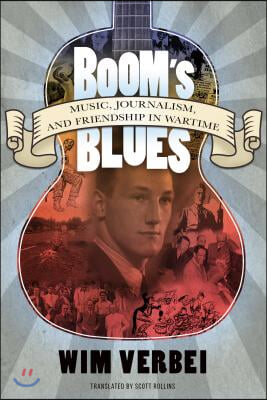 Boom's Blues: Music, Journalism, and Friendship in Wartime