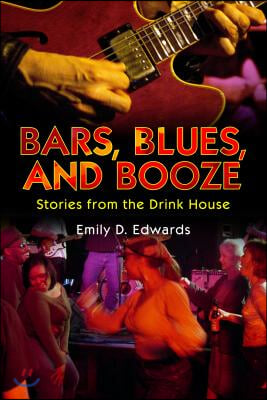 Bars, Blues, and Booze: Stories from the Drink House