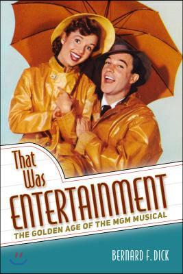 That Was Entertainment: The Golden Age of the MGM Musical