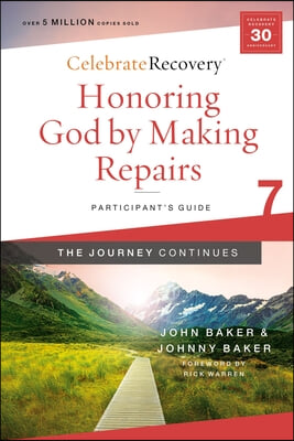 Honoring God by Making Repairs: The Journey Continues, Participant&#39;s Guide 7: A Recovery Program Based on Eight Principles from the Beatitudes