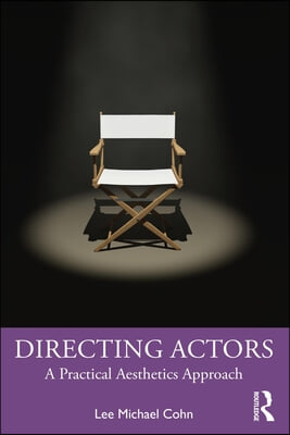 Directing Actors: A Practical Aesthetics Approach