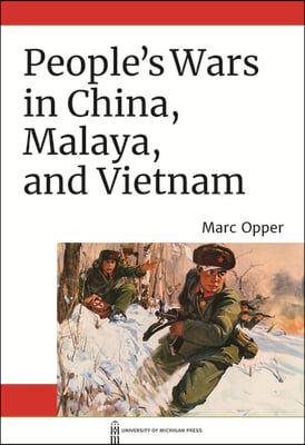 People&#39;s Wars in China, Malaya, and Vietnam