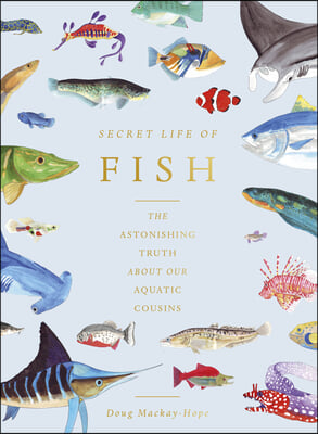 The Secret Life of Fish