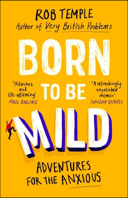 Born to Be Mild: Adventures for the Anxious