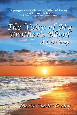 The Voice of My Brother's Blood: A Love Story