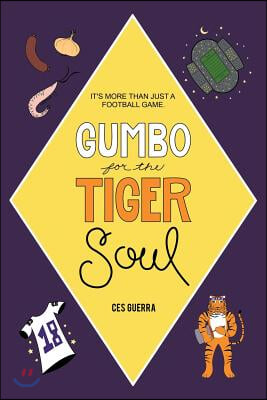 Gumbo for the Tiger Soul: It&#39;s More Than Just a Football Game.