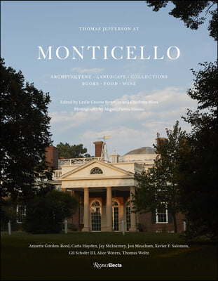 Thomas Jefferson at Monticello: Architecture, Landscape, Collections, Books, Food, Wine