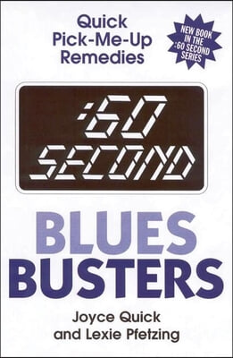 :60 Second Blues Busters: Quick Pick-Me-Up Remedies