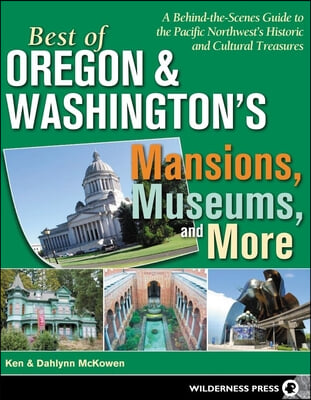 Best of Oregon and Washington&#39;s Mansions, Museums, and More