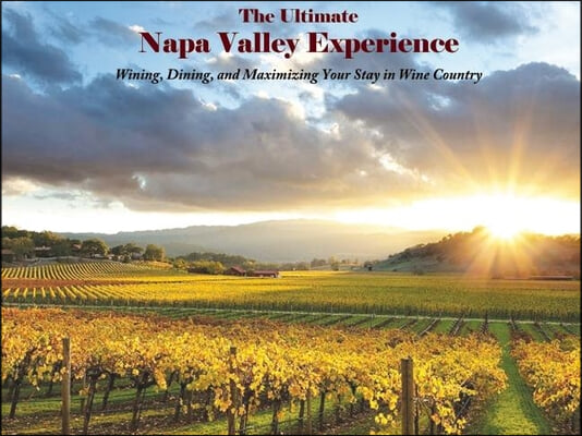 The Ultimate Napa Valley Experience