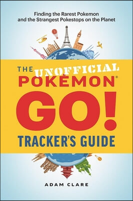 The Unofficial Pokemon Go Tracker's Guide