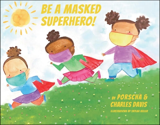 Be a Masked Superhero: Volume 1