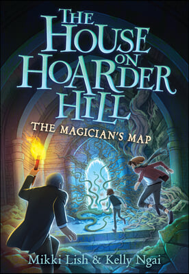 The Magician&#39;s Map (the House on Hoarder Hill Book #2)