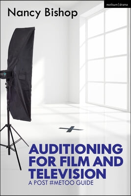 Auditioning for Film and Television: A Post #Metoo Guide