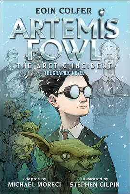 The Eoin Colfer: Artemis Fowl: The Arctic Incident: The Graphic Novel-Graphic Novel