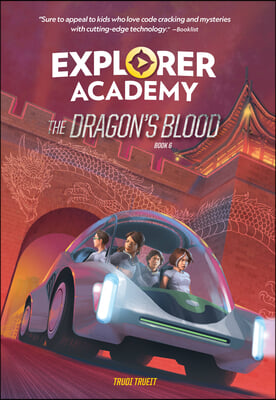 Explorer Academy: The Dragon&#39;s Blood (Book 6)