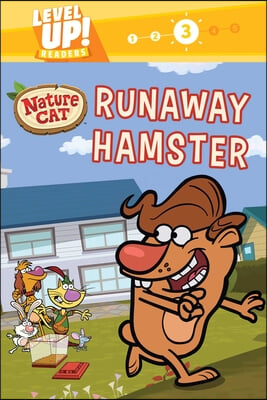 Nature Cat: Runaway Hamster (Level Up! Readers): A Beginning Reader Science &amp; Animal Book for Kids Ages 5 to 7