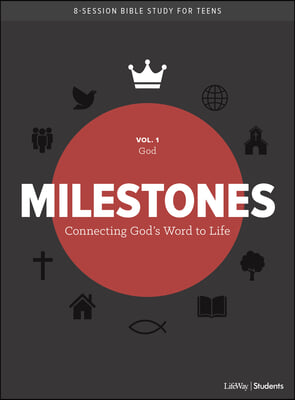 Milestones: Volume 1 - God: Connecting God's Word to Life Volume 1