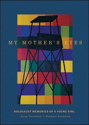 My Mother&#39;s Eyes: Holocaust Memories of a Young Girl