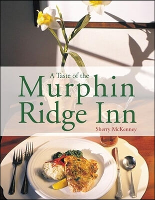 A Taste of the Murphin Ridge Inn