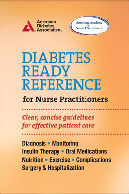 Diabetes Ready Reference for Nurse Practitioners: Clear, Concise Guidelines for Effective Patient Care