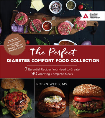 The Perfect Diabetes Comfort Food Collection: 9 Essential Recipes You Need to Create 90 Amazing Complete Meals