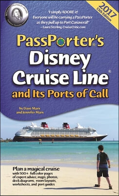 PassPorter&#39;s Disney Cruise Line and Its Ports of Call 2017