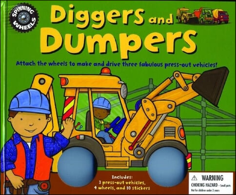 Spinning Wheels : Diggers and Dumpers