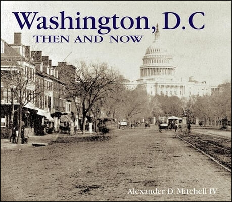 Washington, D.C. Then &amp; Now