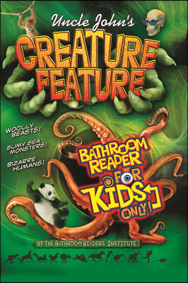 Uncle John&#39;s Creature Feature Bathroom Reader for Kids Only