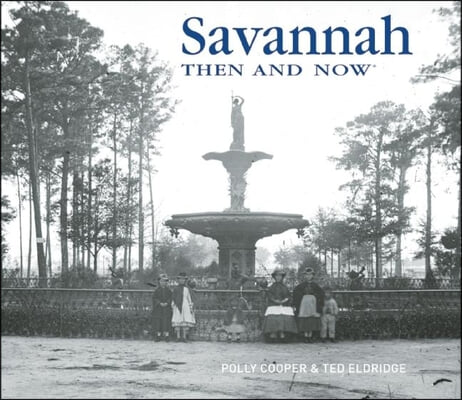 Savannah Then and Now