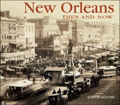 New Orleans Then and Now