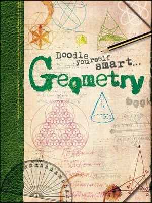 Doodle Yourself Smart... Geometry: Over 100 Doodles and Problems to Solve!