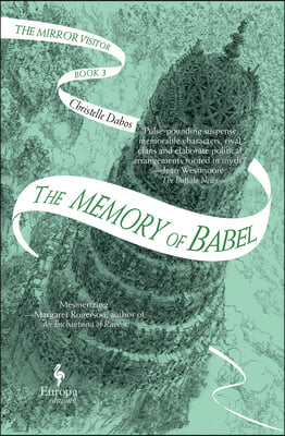 The Memory of Babel: Book Three of the Mirror Visitor Quartet