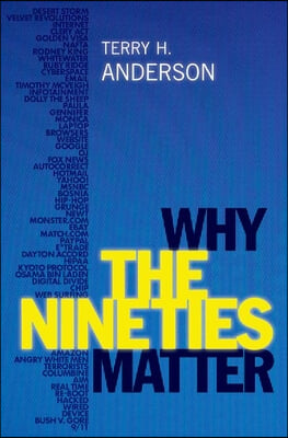 Why the Nineties Matter