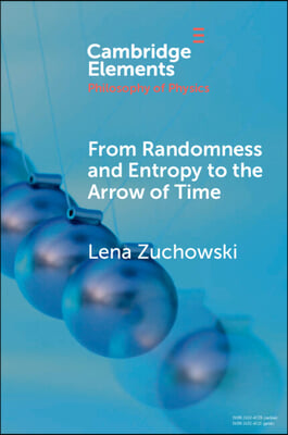 From Randomness and Entropy to the Arrow of Time