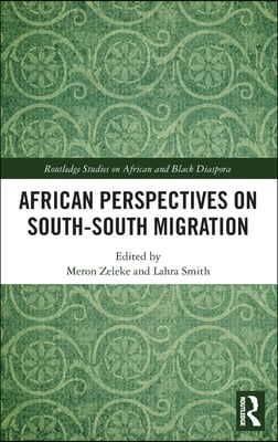 African Perspectives on South–South Migration