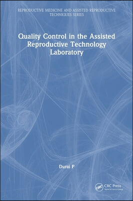 Quality Control in the Assisted Reproductive Technology Laboratory