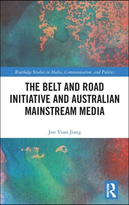 Belt and Road Initiative and Australian Mainstream Media