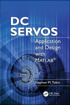 DC Servos: Application and Design with MATLAB(R)