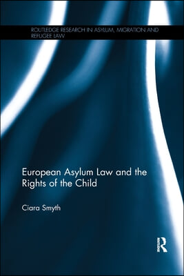 European Asylum Law and the Rights of the Child