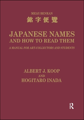 Japanese Names and How to Read Them: A Manual for Art Collectors and Students