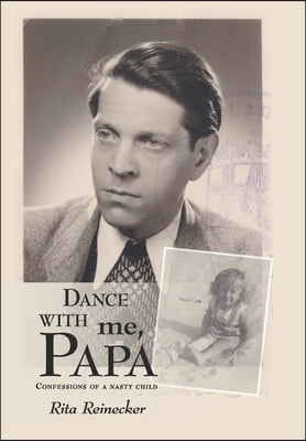 Dance with Me, Papa: Confessions of a Nasty Child