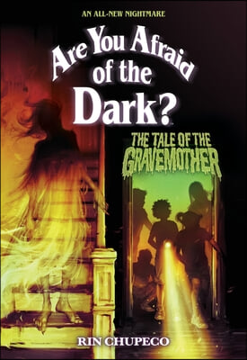 The Tale of the Gravemother (Are You Afraid of the Dark #1): Volume 1