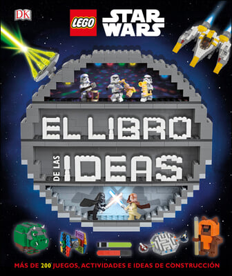 LEGO Star Wars - El libro de las ideas/ LEGO Star Wars - The Book of Ideas