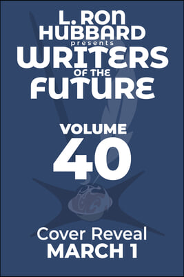 L. Ron Hubbard Presents Writers of the Future Volume 40: The Best New SF & Fantasy of the Year