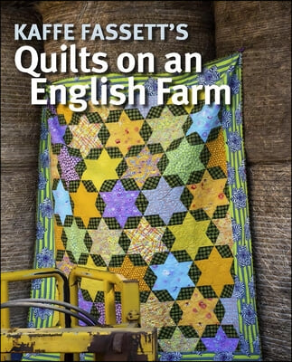 Kaffe Fassett&#39;s Quilts on an English Farm