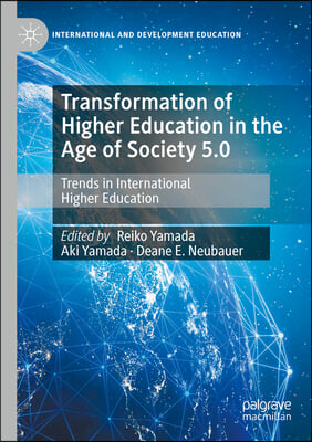 Transformation of Higher Education in the Age of Society 5.0: Trends in International Higher Education