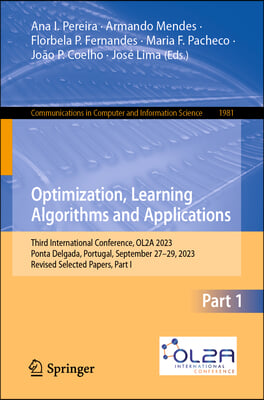 Optimization, Learning Algorithms and Applications: Third International Conference, Ol2a 2023, Ponta Delgada, Portugal, September 27-29, 2023, Revised